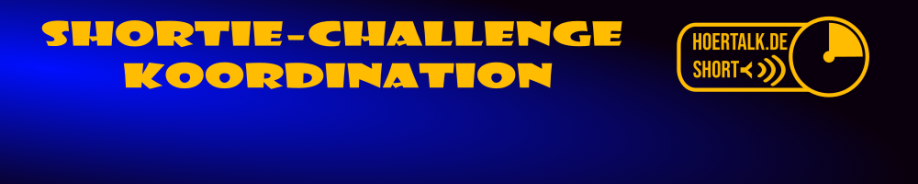 Shortie-Challenge  Koordination