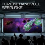 "Für eine Handvoll Seegurke" (SciFi / Comedy)